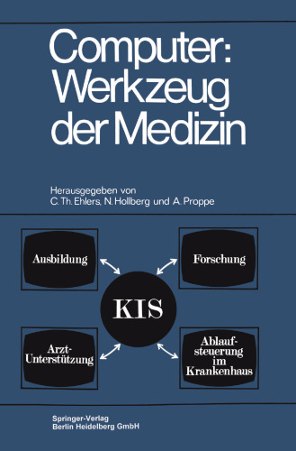 Computer: Werkzeug der Medizin: Kolloquium Datenverarbeitung und Medizin 7.–9. Oktober 1968, Schloß Reinhartshausen in Erbach im Rheingau