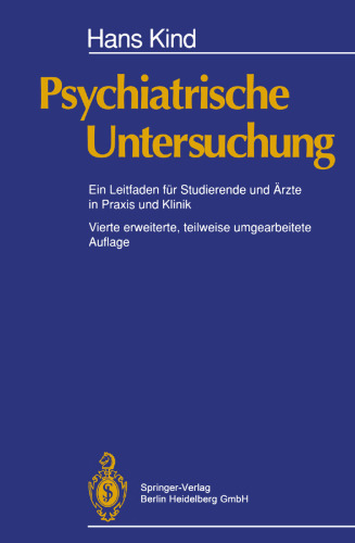 Psychiatrische Untersuchung: Ein Leitfaden fur Studierende und Arzte in Praxis und Klinik