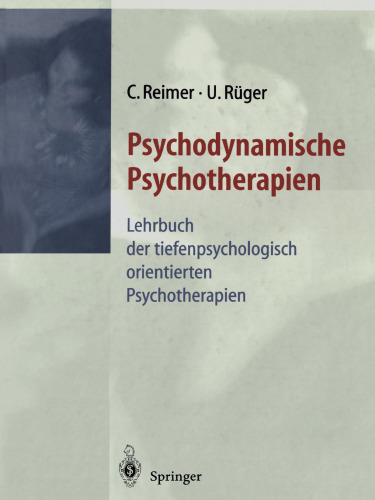 Psychodynamische Psychotherapien: Lehrbuch der tiefenpsychologisch orientierten Psychotherapien