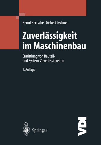 Zuverlassigkeit im Maschinenbau: Ermittlung von Bauteil- und System- Zuverlassigkeiten