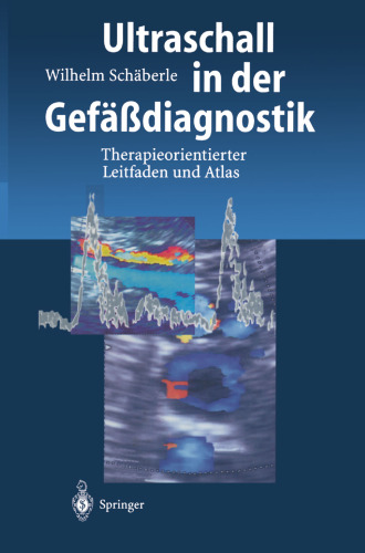 Ultraschall in der Gefäßdiagnostik: Therapieorientierter Leitfaden und Atlas