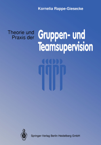 Theorie und Praxis der Gruppen- und Teamsupervision