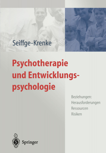Psychotherapie und Entwicklungspsychologie: Beziehungen: Herausforderungen, Ressourcen, Risiken