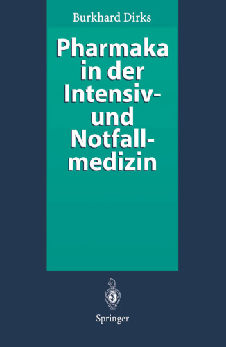 Pharmaka in der Intensiv- und Notfallmedizin: Arzneistoffprofile fur Anwender