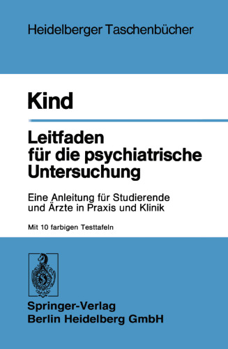 Leitfaden fur die psychiatrische Untersuchung: Eine Anleitung fur Studierende und Arzte in Praxis und Klinik
