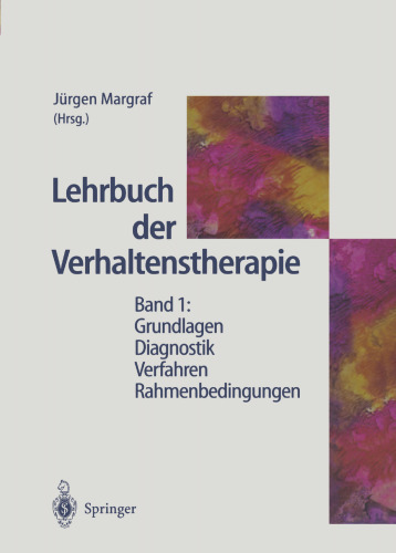 Lehrbuch der Verhaltenstherapie: Band 1: Grundlagen — Diagnostik — Verfahren — Rahmenbedingungen