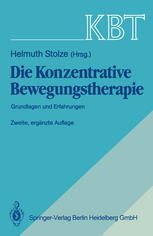 KBT Die Konzentrative Bewegungstherapie: Grundlagen und Erfahrungen