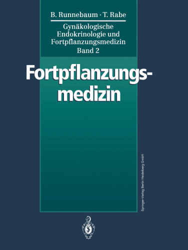 Gynakologische Endokrinologie und Fortpflanzungsmedizin: Band 2: Fortpflanzungsmedizin