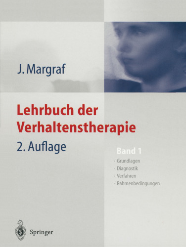 Lehrbuch der Verhaltenstherapie: Band 1: Grundlagen — Diagnostik — Verfahren — Rahmenbedingungen