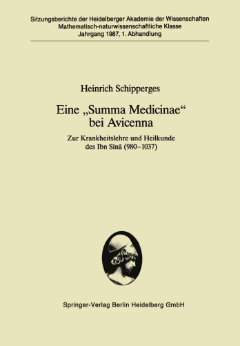 Eine „Summa Medicinae“ bei Avicenna: Zur Krankheitslehre und Heilkunde des Ibn Sina (980–1037)