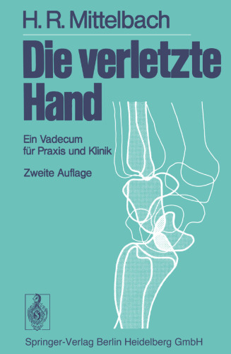 Die verletzte Hand: Ein Vademecum fur Praxis und Klinik