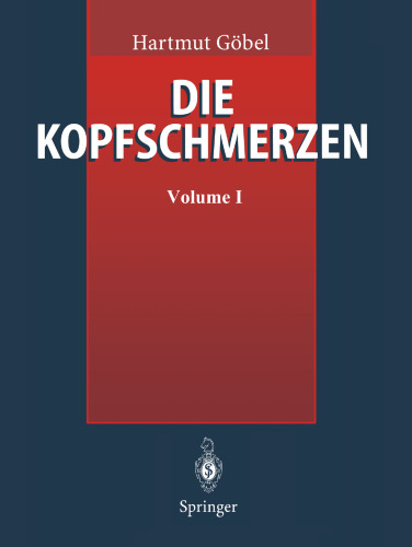 Die Kopfschmerzen: Ursachen, Mechanismen, Diagnostik und Therapie in der Praxis