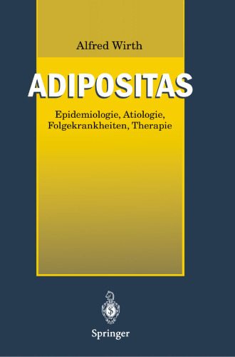 Adipositas: Epidemiologie, Atiologie, Folgekrankheiten, Therapie