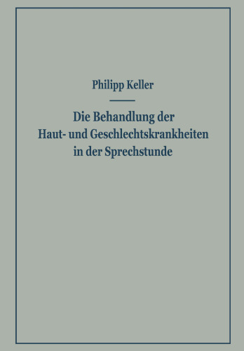 Die Behandlung der Haut- und Geschlechtskrankheiten in der Sprechstunde