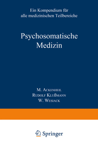 Psychosomatische Medizin: Ein Kompendium fur alle medizinischen Teilbereiche