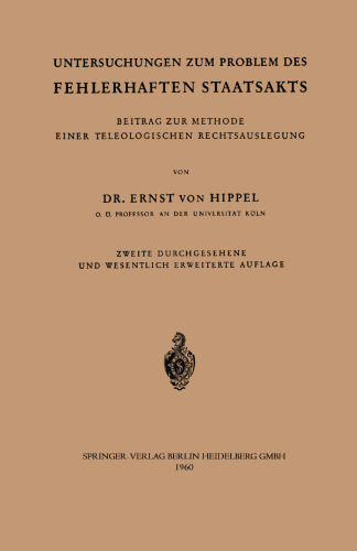 Untersuchungen zum Problem des fehlerhaften Staatsakts: Beitrag zur Methode einer teleologischen Rechtsauslegung