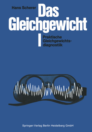 Das Gleichgewicht: I Praktische Gleichgewichtsdiagnostik