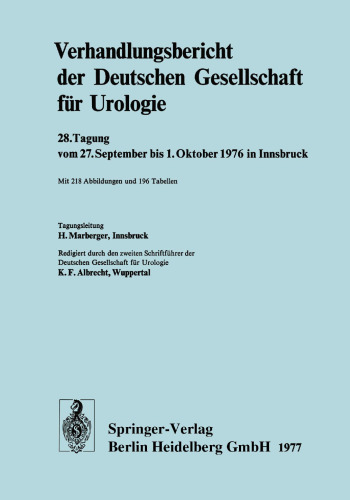 Verhandlungsbericht der Deutschen Gesellschaft für Urologie: 28. Tagung vom 27. September bis 1. Oktober 1976 in Innsbruck