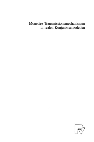 Monetare Transmissionsmechanismen in realen Konjunkturmodellen
