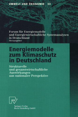 Energiemodelle zum Klimaschutz in Deutschland: Strukturelle und gesamtwirtschaftliche Auswirkungen aus nationaler Perspektive