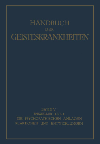 Spezieller Teil: Erster Teil Die Psychopathischen Anlagen, Reaktionen und Entwicklungen