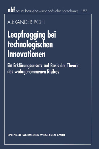 Leapfrogging bei technologischen Innovationen: Ein Erklärungsansatz auf Basis der Theorie des wahrgenommenen Risikos