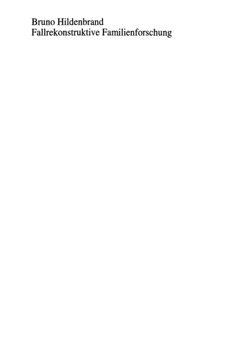 Fallrekonstruktive Familienforschung: Anleitungen fur die Praxis