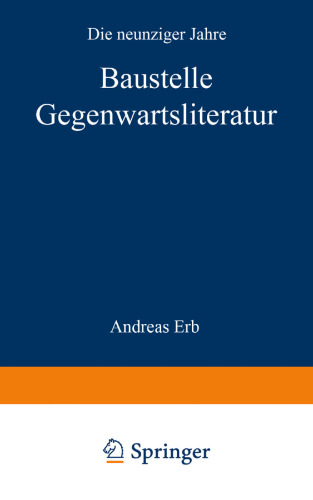 Baustelle Gegenwartsliteratur: Die neunziger Jahre