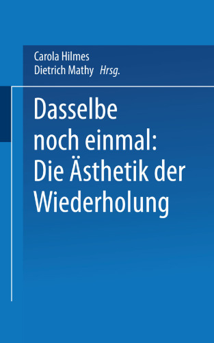 Dasselbe noch einmal: Die Ästhetik der Wiederholung