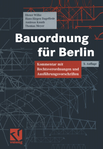 Bauordnung fur Berlin: Kommentar mit Rechtsverordnungen und Ausfuhrungsvorschriften