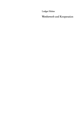 Wettbewerb und Kooperation: Zum Verhältnis von Regierungsmehrheit und Opposition im parlamentarischen Gesetzgebungsverfahren in der Bundesrepublik Deutschland, Großbritannien und Österreich