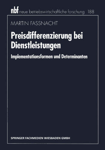 Preisdifferenzierung bei Dienstleistungen: Implementationsformen und Determinanten