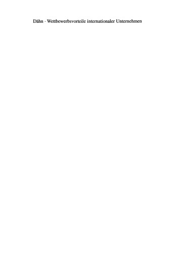 Wettbewerbsvorteile internationaler Unternehmen: Analyse — Kritik — Modellentwicklung