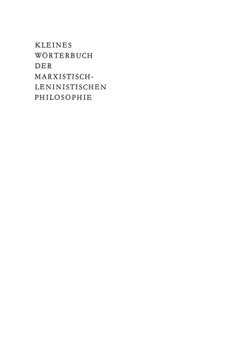 Kleines Worterbuch der Marxistisch-Leninistischen Philosophie