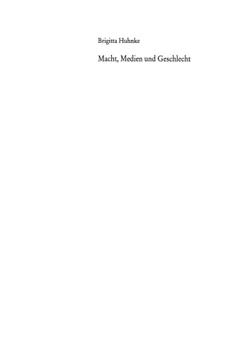 Macht, Medien und Geschlecht: Eine Fallstudie zur Berichterstattungspraxis der dpa, der taz sowie der Wochenzeitungen Die Zeit und Der Spiegel von 1980–1995