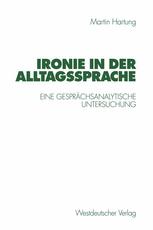 Ironie in der Alltagssprache: Eine gesprachsanalytische Untersuchung