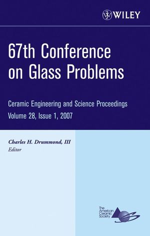 67th Conference on Glass Problems: , Volume 28, Issue 1
