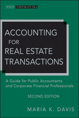 Accounting for Real Estate Transactions: A Guide for Public Accountants and Corporate Financial Professionals, Second Edition