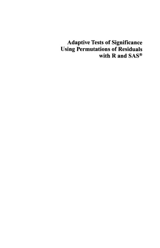 Adaptive Tests of Significance Using Permutations of Residuals with R and SAS®