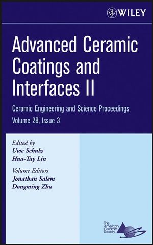 Advanced Ceramic Coatings and Interfaces II: Ceramic and Engineering Science Proceedings, Volume 28, Issue 3