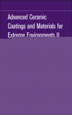 Advanced Ceramic Coatings and Materials for Extreme Environments II