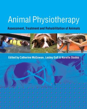 Animal Physiotherapy: Assessment, Treatment and Rehabilitation of Animals
