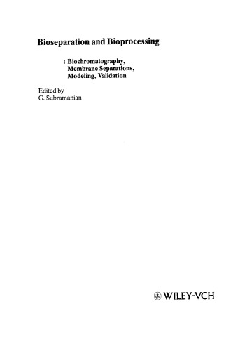 Bioseparation and Bioprocessing: Biochromatography, Membrane Separations, Modeling, Validation