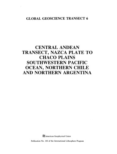 Central Andean Transect Nazca Plate to Chaco Plains, Southwestern Pacific Ocean, Northern Chile, and Northern Argentina