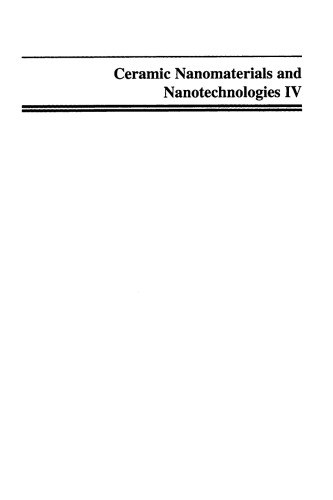 Ceramic Nanomaterials and Nanotechnologies IV, Volume 172