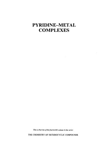 Chemistry of Heterocyclic Compounds: Pyridine Metal Complexes, Part 6, Volume 14