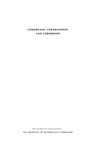 Chemistry of Heterocyclic Compounds: Chromenes, Chromanones, and Chromones, Volume 31