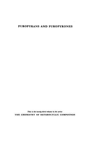 Chemistry of Heterocyclic Compounds: Furopyrans and Furopyrones, Volume 23