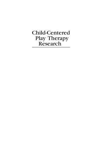 Child-Centered Play Therapy Research: The Evidence Base for Effective Practice