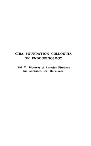 Ciba Foundation Symposium - Bioassay of Anterior Pituitary and Adrenocortical Hormones (Colloquia on Endocrinology), Volume V